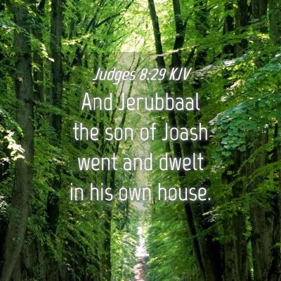 Picture 04 - Judges 8:29 KJV - And Jerubbaal the son of Joash went and dwelt in - Bible Verse Picture