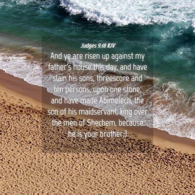 Picture 04 - Judges 9:18 KJV - And ye are risen up against my father's house - Bible Verse Picture