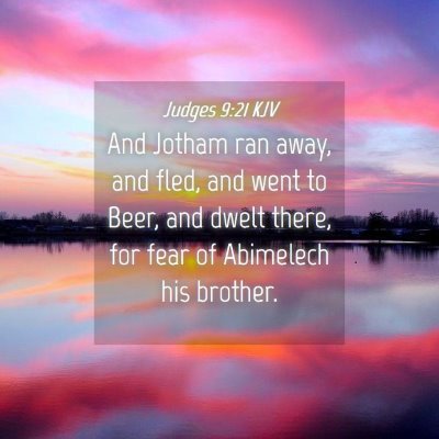 Picture 04 - Judges 9:21 KJV - And Jotham ran away, and fled, and went to Beer, - Bible Verse Picture