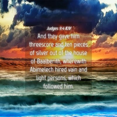 Picture 04 - Judges 9:4 KJV - And they gave him threescore and ten pieces of - Bible Verse Picture