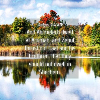 Picture 04 - Judges 9:41 KJV - And Abimelech dwelt at Arumah: and Zebul thrust - Bible Verse Picture