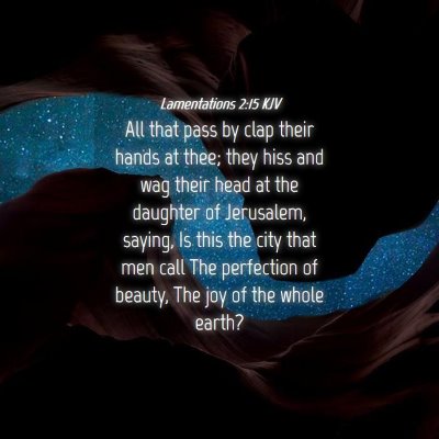 Picture 04 - Lamentations 2:15 KJV - All that pass by clap their hands at thee; they - Bible Verse Picture