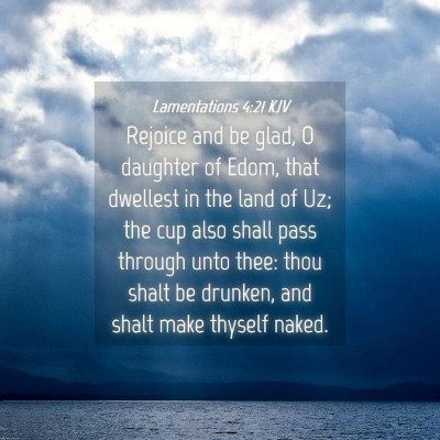 Picture 04 - Lamentations 4:21 KJV - Rejoice and be glad, O daughter of Edom, that - Bible Verse Picture