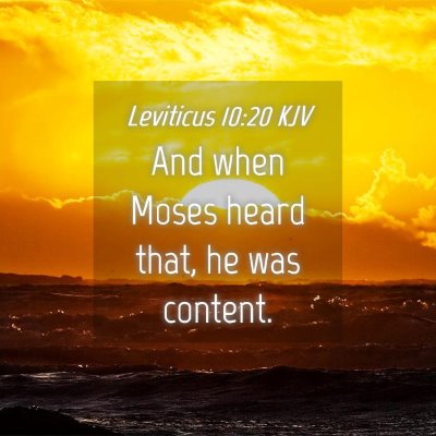Picture 04 - Leviticus 10:20 KJV - And when Moses heard that, he was - Bible Verse Picture