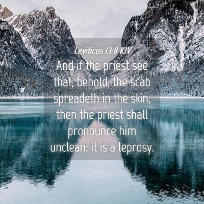 Picture 04 - Leviticus 13:8 KJV - And if the priest see that, behold, the scab - Bible Verse Picture