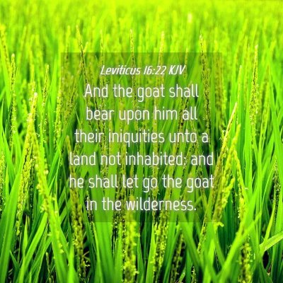 Picture 04 - Leviticus 16:22 KJV - And the goat shall bear upon him all their - Bible Verse Picture