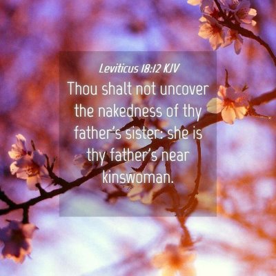 Picture 04 - Leviticus 18:12 KJV - Thou shalt not uncover the nakedness of thy - Bible Verse Picture