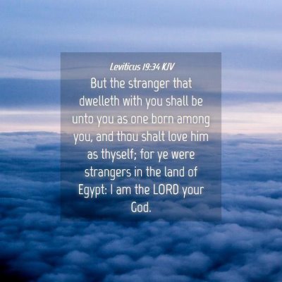Picture 04 - Leviticus 19:34 KJV - But the stranger that dwelleth with you shall be - Bible Verse Picture
