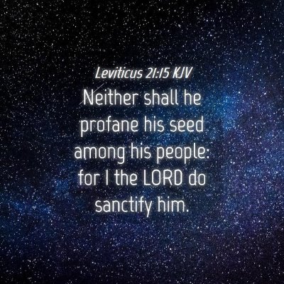 Picture 04 - Leviticus 21:15 KJV - Neither shall he profane his seed among his - Bible Verse Picture