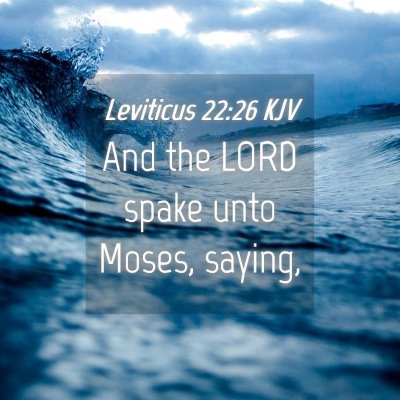 Picture 04 - Leviticus 22:26 KJV - And the LORD spake unto Moses, - Bible Verse Picture