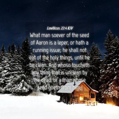 Picture 04 - Leviticus 22:4 KJV - What man soever of the seed of Aaron is a leper, - Bible Verse Picture