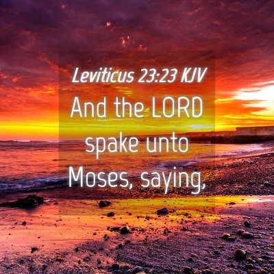 Picture 04 - Leviticus 23:23 KJV - And the LORD spake unto Moses, - Bible Verse Picture