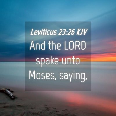 Picture 04 - Leviticus 23:26 KJV - And the LORD spake unto Moses, - Bible Verse Picture
