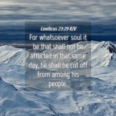 Picture 04 - Leviticus 23:29 KJV - For whatsoever soul it be that shall not be - Bible Verse Picture