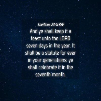 Picture 04 - Leviticus 23:41 KJV - And ye shall keep it a feast unto the LORD seven - Bible Verse Picture