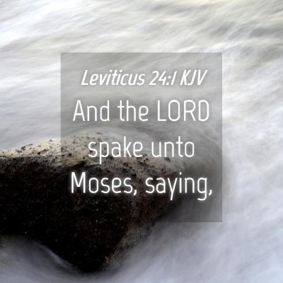 Picture 04 - Leviticus 24:1 KJV - And the LORD spake unto Moses, - Bible Verse Picture