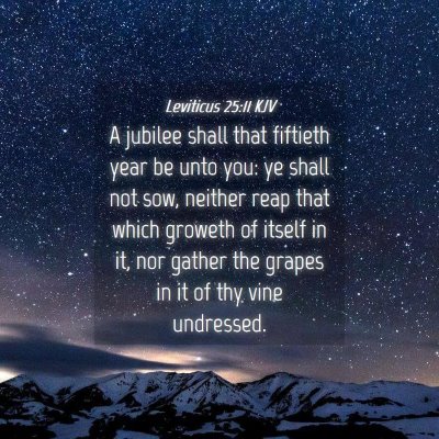 Picture 04 - Leviticus 25:11 KJV - A jubilee shall that fiftieth year be unto you: - Bible Verse Picture