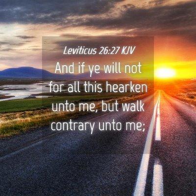 Picture 04 - Leviticus 26:27 KJV - And if ye will not for all this hearken unto me, - Bible Verse Picture