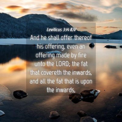 Picture 04 - Leviticus 3:14 KJV - And he shall offer thereof his offering, even an - Bible Verse Picture