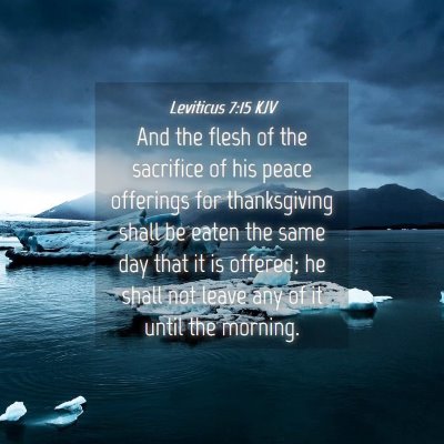 Picture 04 - Leviticus 7:15 KJV - And the flesh of the sacrifice of his peace - Bible Verse Picture