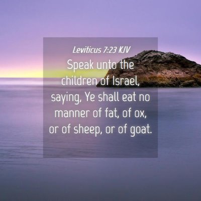 Picture 04 - Leviticus 7:23 KJV - Speak unto the children of Israel, saying, Ye - Bible Verse Picture