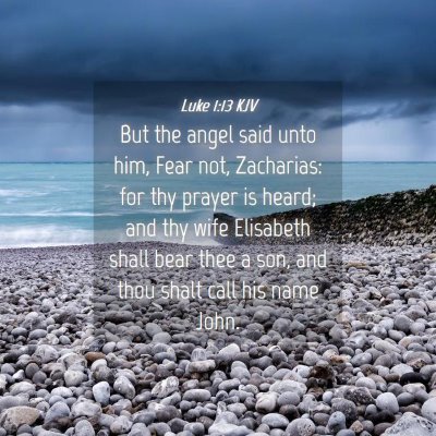 Picture 04 - Luke 1:13 KJV - But the angel said unto him, Fear not, Zacharias: - Bible Verse Picture
