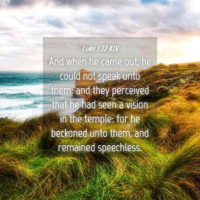 Picture 04 - Luke 1:22 KJV - And when he came out, he could not speak unto - Bible Verse Picture
