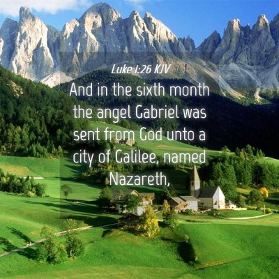 Picture 04 - Luke 1:26 KJV - And in the sixth month the angel Gabriel was sent - Bible Verse Picture