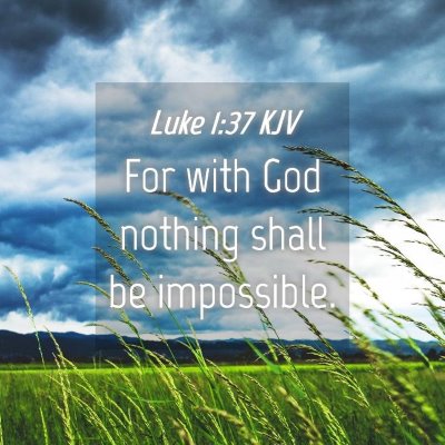 Picture 04 - Luke 1:37 KJV - For with God nothing shall be - Bible Verse Picture