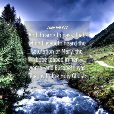 Picture 04 - Luke 1:41 KJV - And it came to pass, that, when Elisabeth heard - Bible Verse Picture