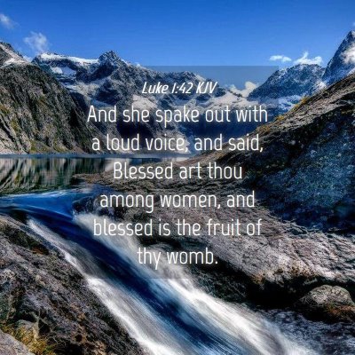Picture 04 - Luke 1:42 KJV - And she spake out with a loud voice, and said, - Bible Verse Picture