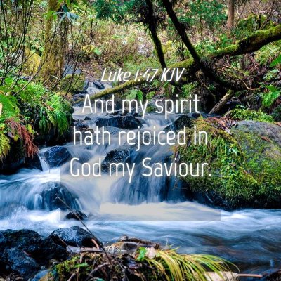 Picture 04 - Luke 1:47 KJV - And my spirit hath rejoiced in God my - Bible Verse Picture