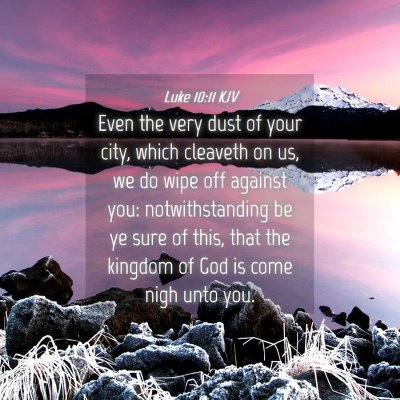 Picture 04 - Luke 10:11 KJV - Even the very dust of your city, which cleaveth - Bible Verse Picture