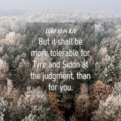 Picture 04 - Luke 10:14 KJV - But it shall be more tolerable for Tyre and Sidon - Bible Verse Picture