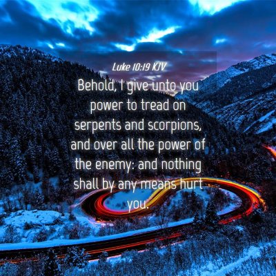 Picture 04 - Luke 10:19 KJV - Behold, I give unto you power to tread on - Bible Verse Picture