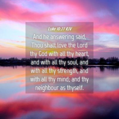 Picture 04 - Luke 10:27 KJV - And he answering said, Thou shalt love the Lord - Bible Verse Picture