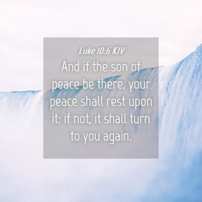 Picture 04 - Luke 10:6 KJV - And if the son of peace be there, your peace - Bible Verse Picture