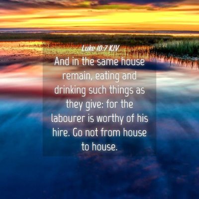 Picture 04 - Luke 10:7 KJV - And in the same house remain, eating and drinking - Bible Verse Picture