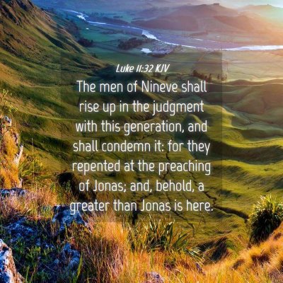 Picture 04 - Luke 11:32 KJV - The men of Nineve shall rise up in the judgment - Bible Verse Picture
