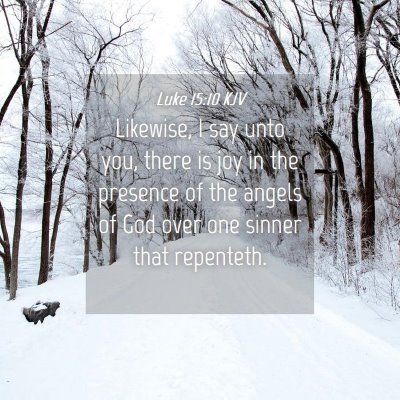 Picture 04 - Luke 15:10 KJV - Likewise, I say unto you, there is joy in the - Bible Verse Picture