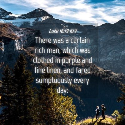 Picture 04 - Luke 16:19 KJV - There was a certain rich man, which was clothed - Bible Verse Picture