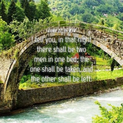 Picture 04 - Luke 17:34 KJV - I tell you, in that night there shall be two men - Bible Verse Picture
