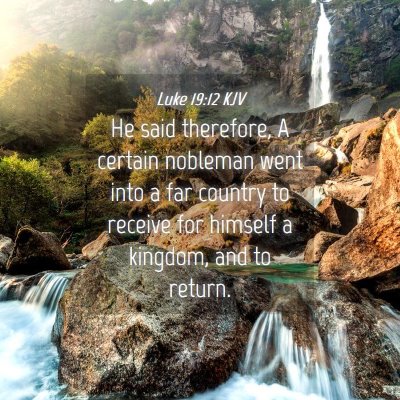 Picture 04 - Luke 19:12 KJV - He said therefore, A certain nobleman went into a - Bible Verse Picture