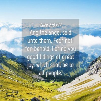 Picture 04 - Luke 2:10 KJV - And the angel said unto them, Fear not: for, - Bible Verse Picture