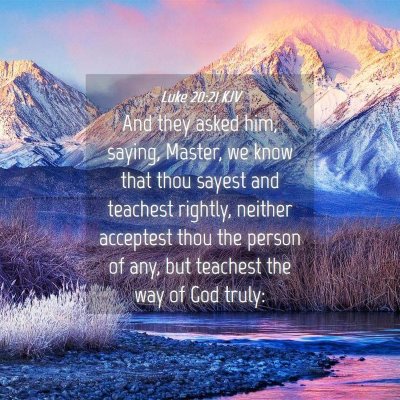 Picture 04 - Luke 20:21 KJV - And they asked him, saying, Master, we know that - Bible Verse Picture