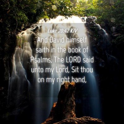 Picture 04 - Luke 20:42 KJV - And David himself saith in the book of Psalms, - Bible Verse Picture