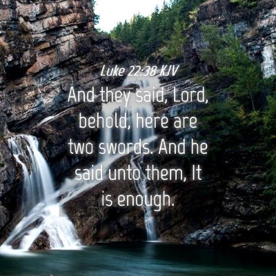 Picture 04 - Luke 22:38 KJV - And they said, Lord, behold, here are two swords. - Bible Verse Picture