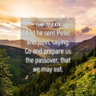 Picture 04 - Luke 22:8 KJV - And he sent Peter and John, saying, Go and - Bible Verse Picture
