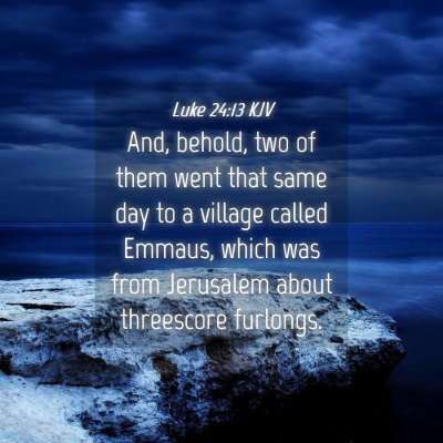 Picture 04 - Luke 24:13 KJV - And, behold, two of them went that same day to a - Bible Verse Picture