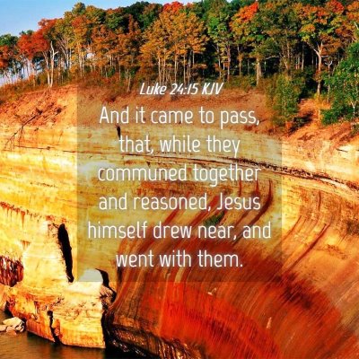 Picture 04 - Luke 24:15 KJV - And it came to pass, that, while they communed - Bible Verse Picture